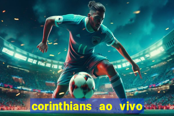 corinthians ao vivo futebol play